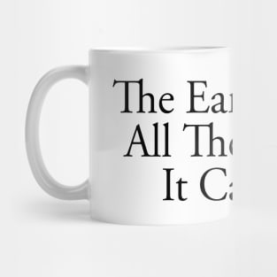 The Earth Needs All The Friends It Can Get Mug